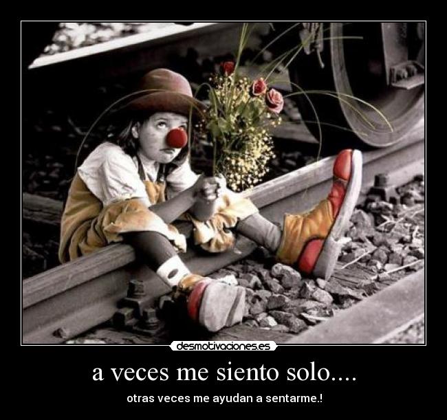 a veces me siento solo.... -