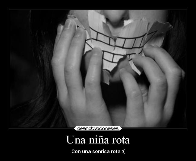 Una niña rota - Con una sonrisa rota :(