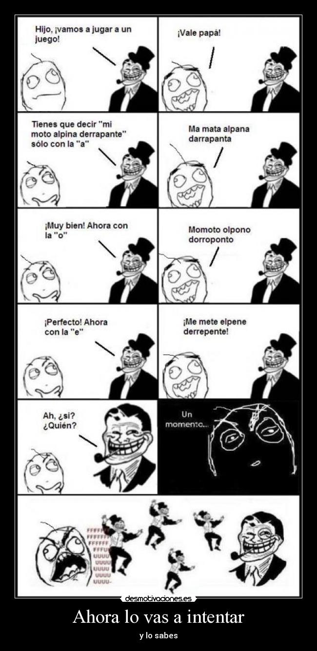 Ahora lo vas a intentar -