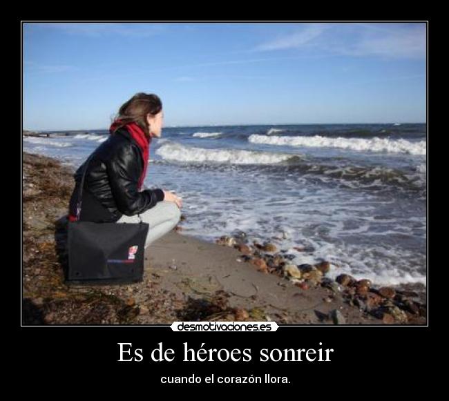 Es de héroes sonreir - 