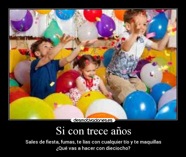 Si con trece años -