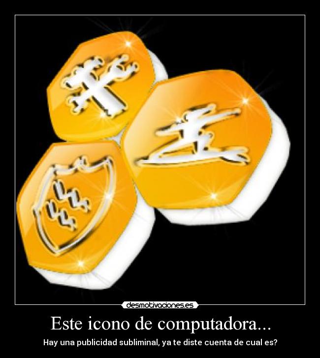 Este icono de computadora... - Hay una publicidad subliminal, ya te diste cuenta de cual es?