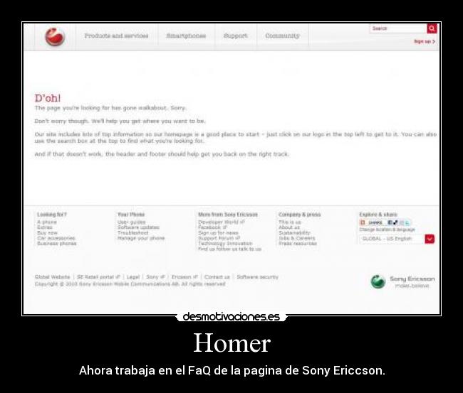 Homer - Ahora trabaja en el FaQ de la pagina de Sony Ericcson.