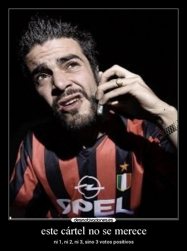 este cártel no se merece - ni 1, ni 2, ni 3, sino 3 votos positivos
