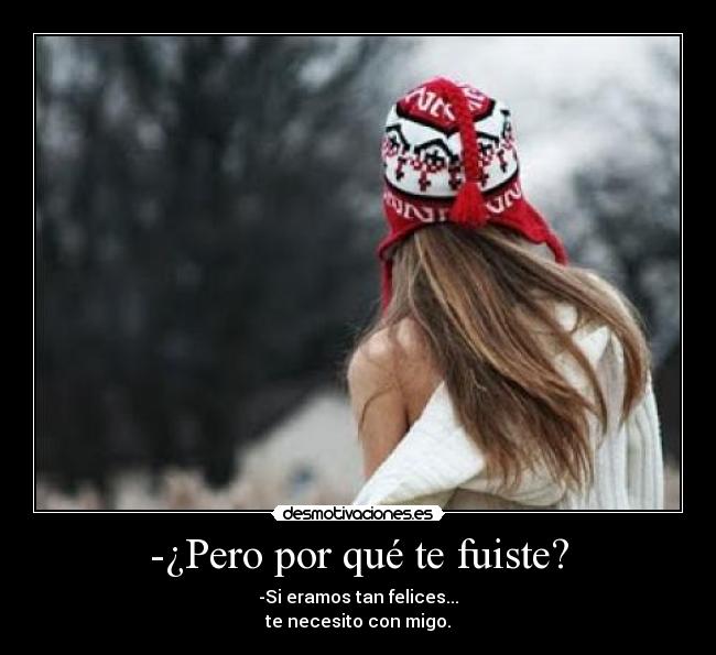 -¿Pero por qué te fuiste? - 