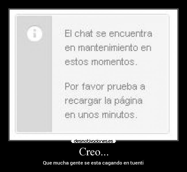 Creo... - Que mucha gente se esta cagando en tuenti