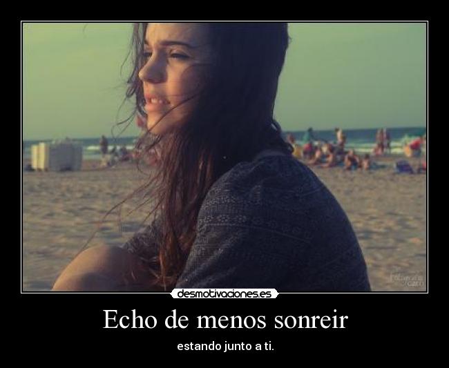 Echo de menos sonreir -