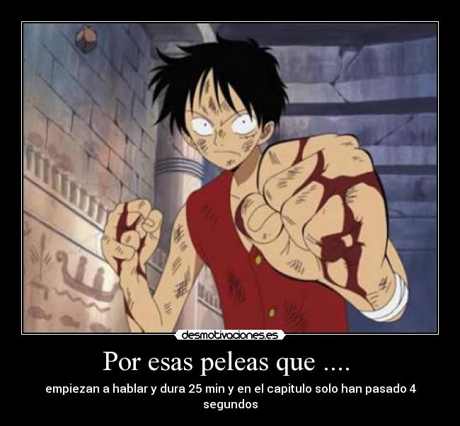 Por esas peleas que ....  - 