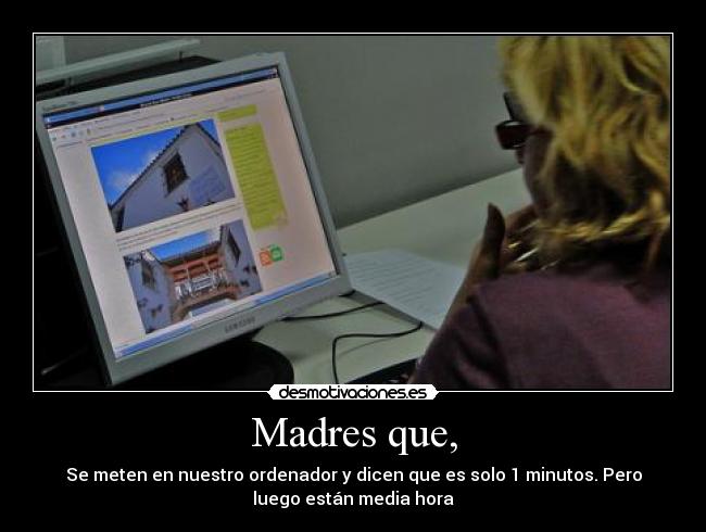 Madres que, - 