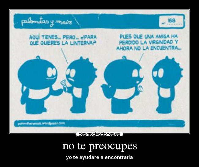 no te preocupes - 