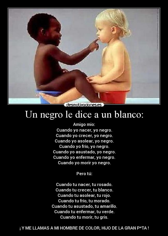Un negro le dice a un blanco: -