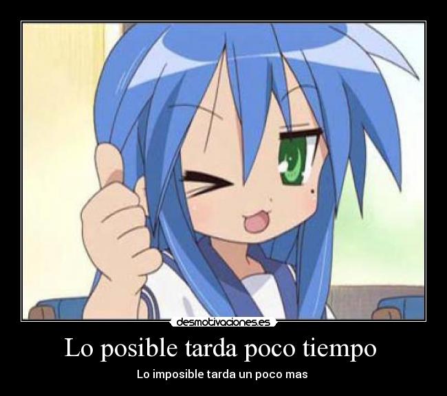 Lo posible tarda poco tiempo -