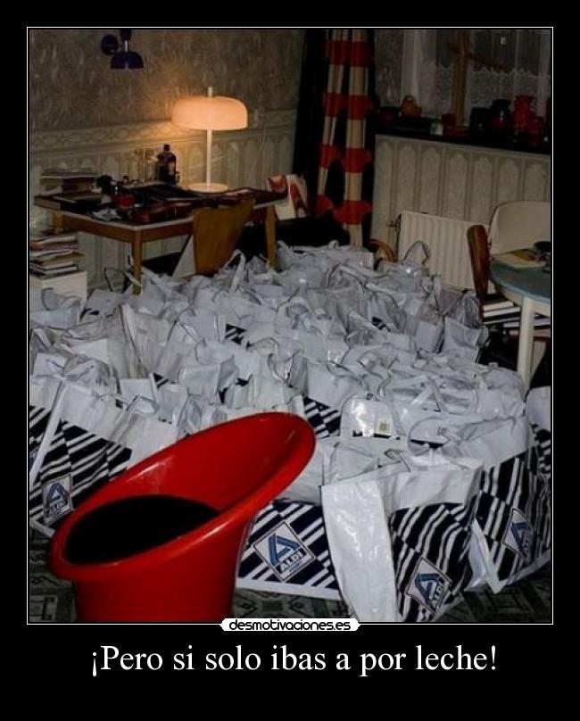 ¡Pero si solo ibas a por leche! -