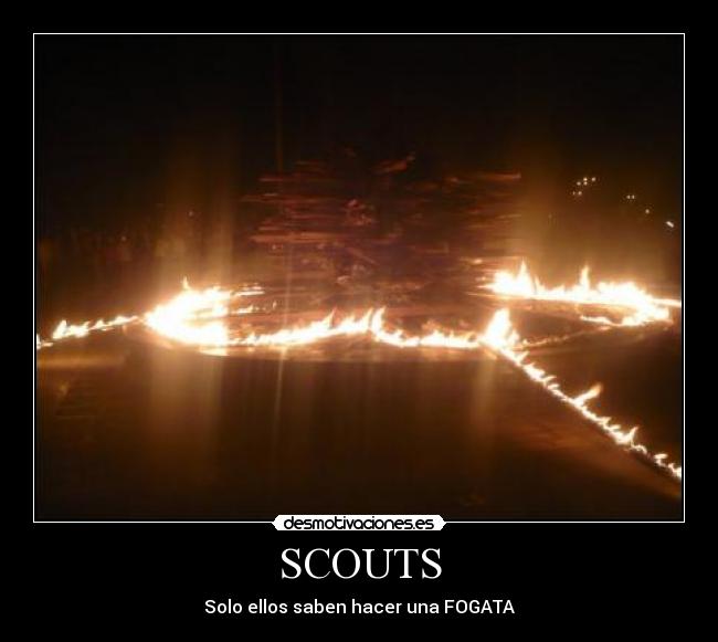 SCOUTS - Solo ellos saben hacer una FOGATA