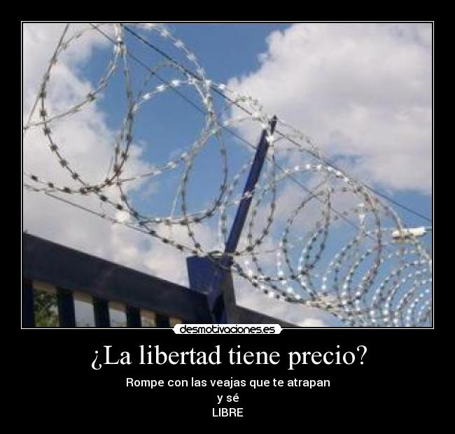 ¿La libertad tiene precio? - 