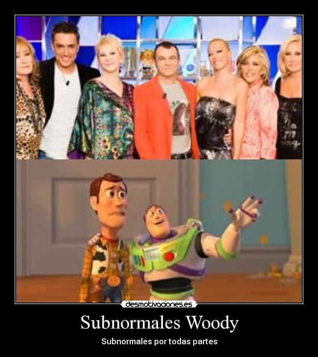 Subnormales Woody - Subnormales por todas partes