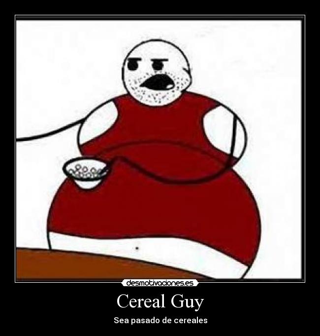 Cereal Guy Desmotivaciones