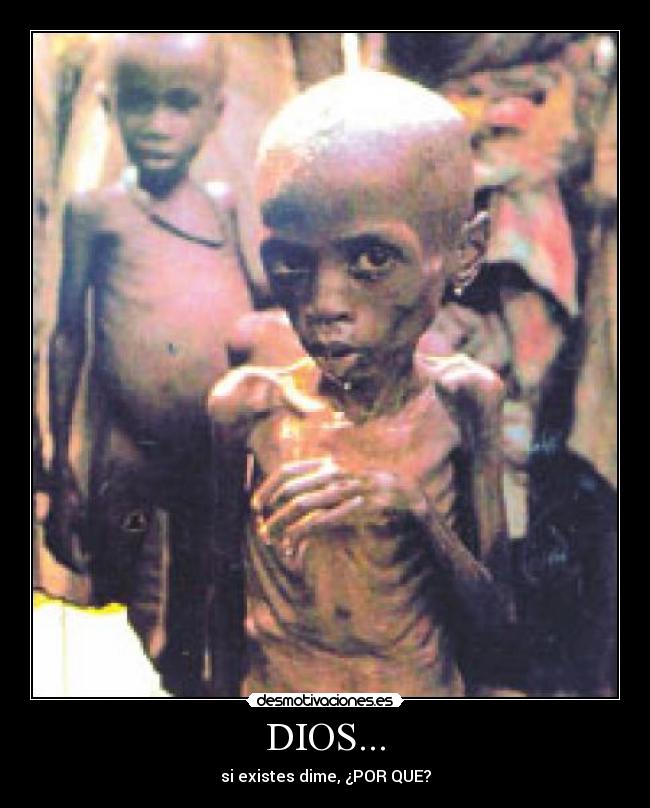 DIOS... - si existes dime, ¿POR QUE?