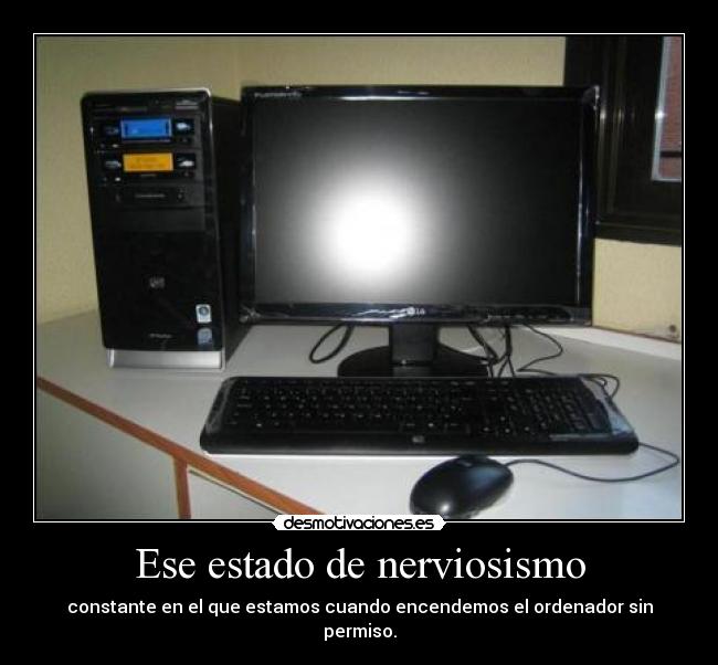 Ese estado de nerviosismo - 