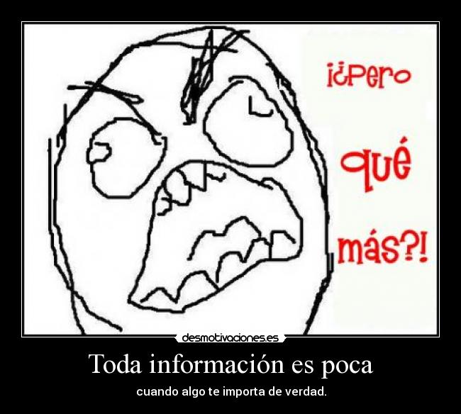 Toda información es poca -