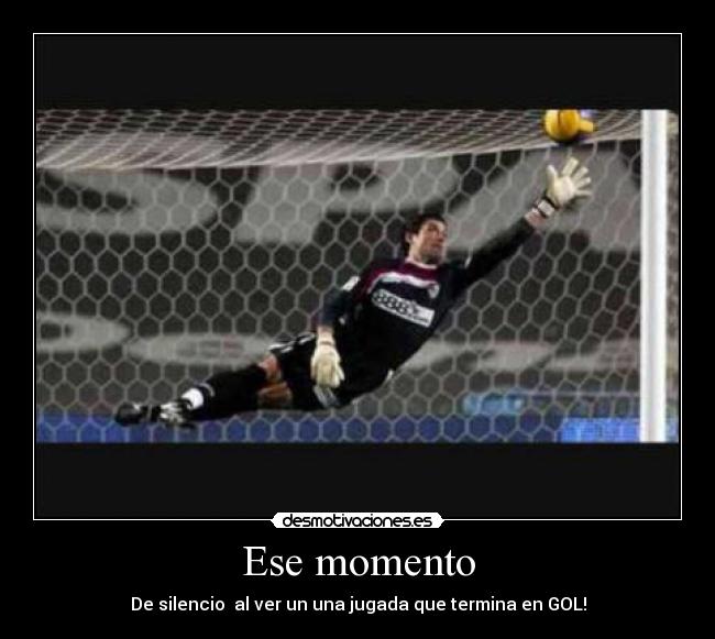 Ese momento - De silencio al ver un una jugada que termina en GOL!