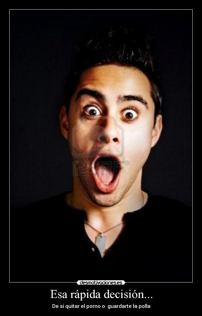 Esa rápida decisión... -