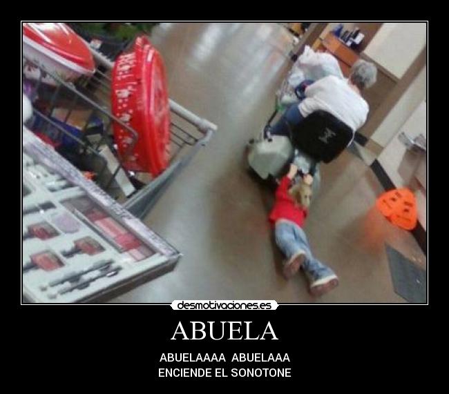 ABUELA - ABUELAAAA ABUELAAA
ENCIENDE EL SONOTONE