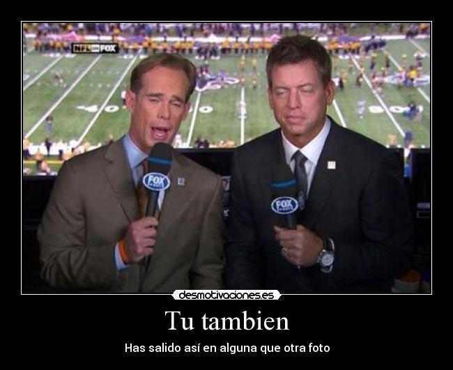 Tu tambien - Has salido así en alguna que otra foto