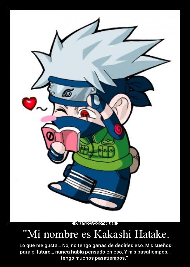 Mi nombre es Kakashi Hatake. - 