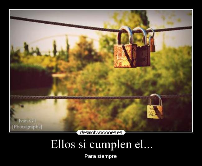 Ellos si cumplen el... - Para siempre 
