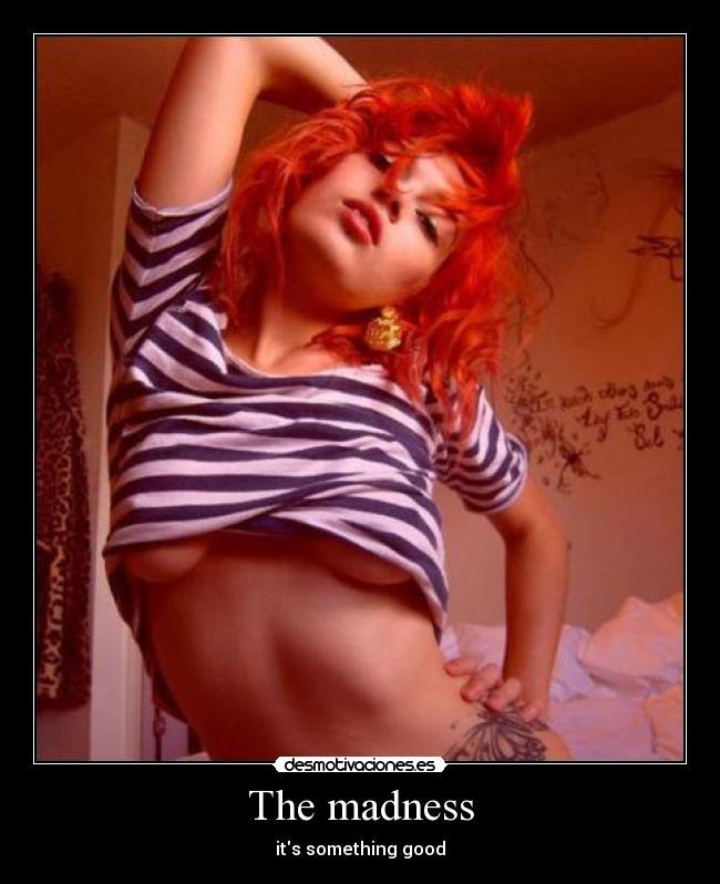 The madness - its something good