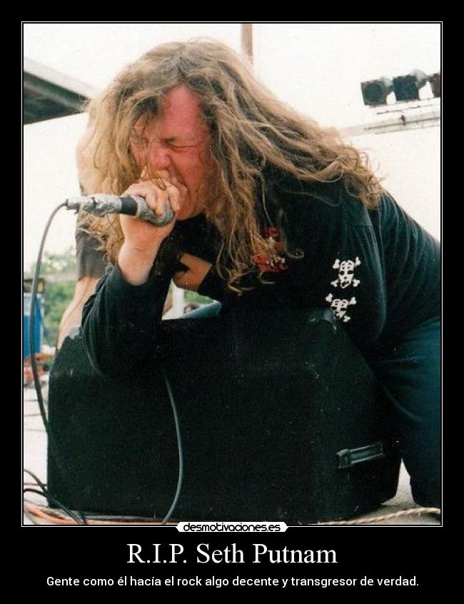 R.I.P. Seth Putnam - 