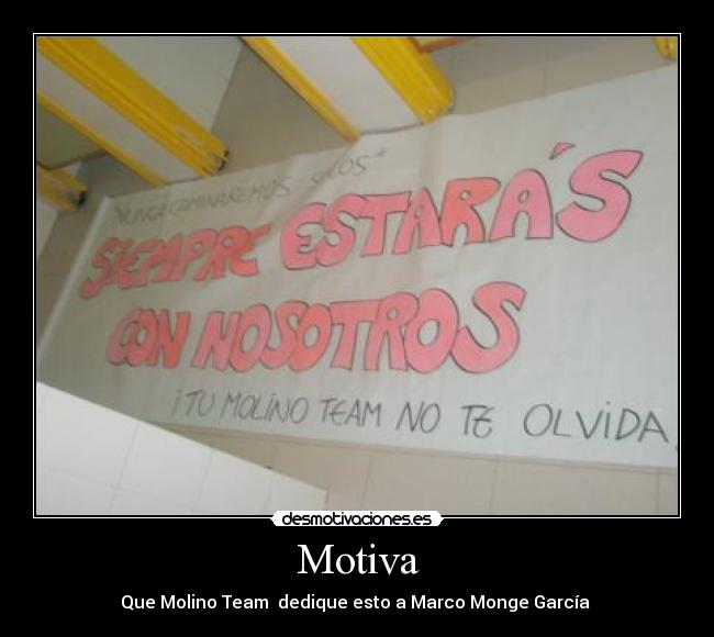 Motiva - Que Molino Team dedique esto a Marco Monge García