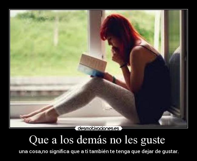Que a los demás no les guste  - 