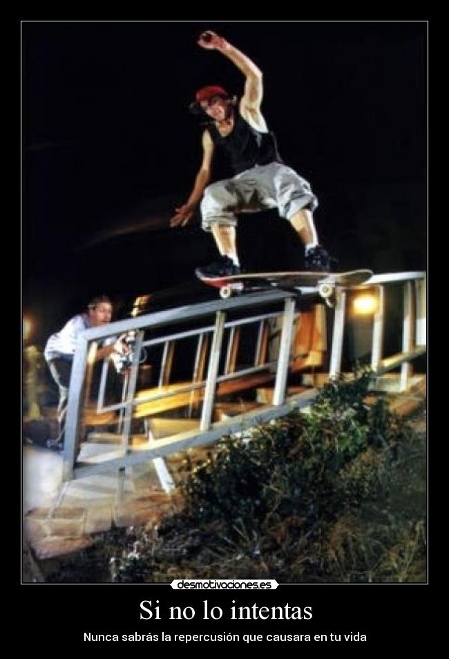 Si no lo intentas -
