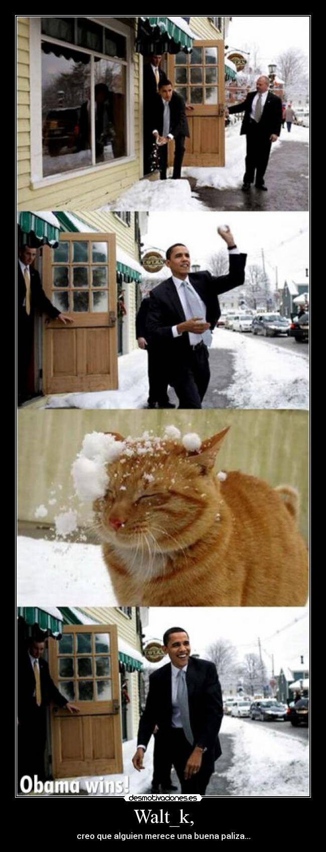Walt_k, - creo que alguien merece una buena paliza...