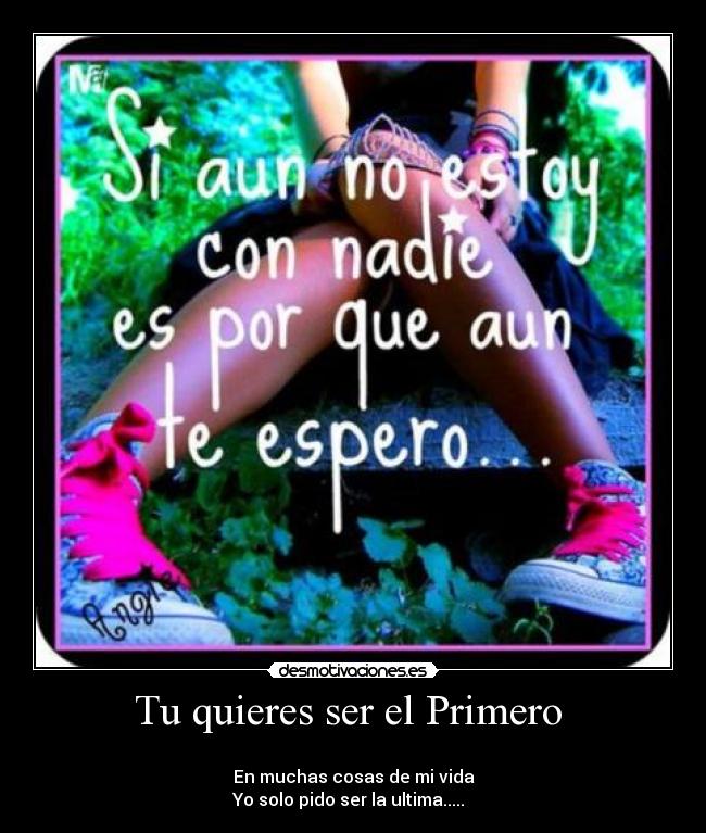 Tu quieres ser el Primero  - 