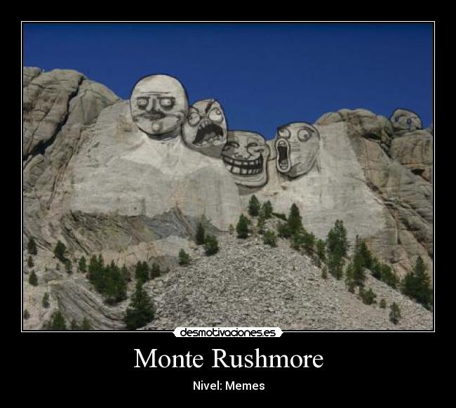 Monte Rushmore - Nivel: Memes