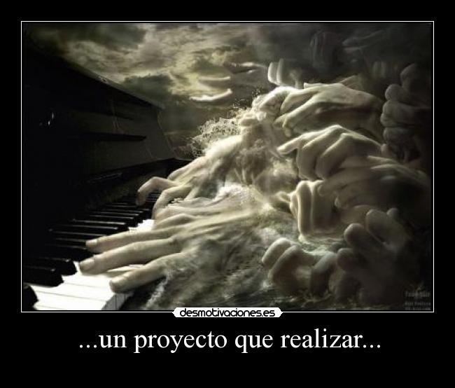 ...un proyecto que realizar... -