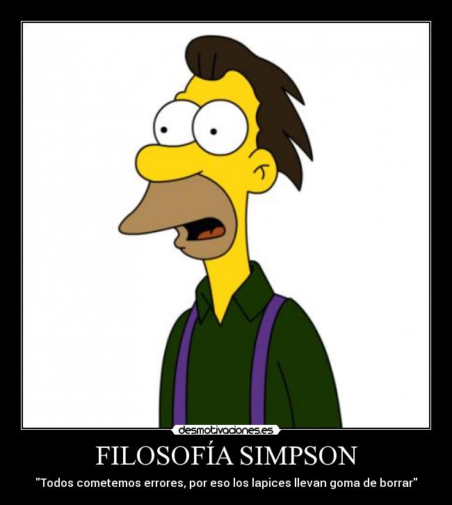 FILOSOFÍA SIMPSON - Todos cometemos errores, por eso los lapices llevan goma de borrar