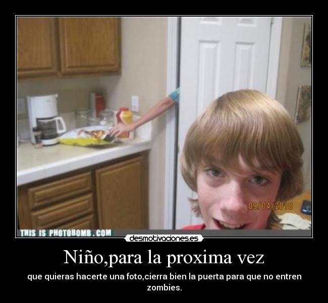 Niño,para la proxima vez -