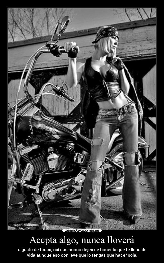 Acepta algo, nunca lloverá -