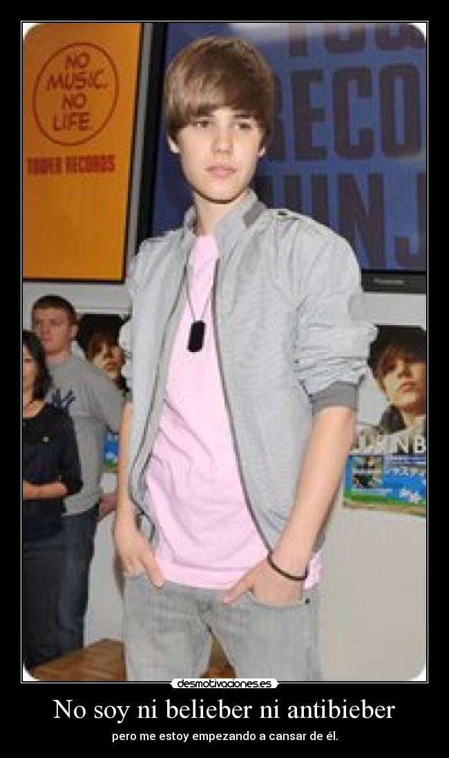 No soy ni belieber ni antibieber -