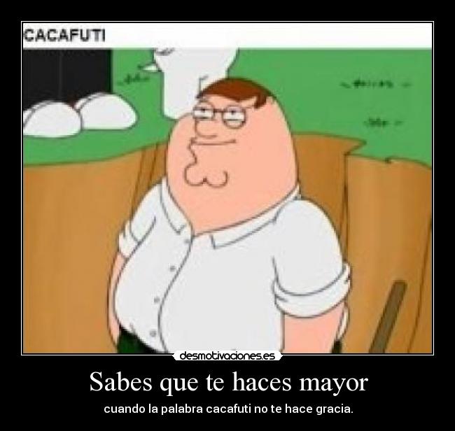 Sabes que te haces mayor - 