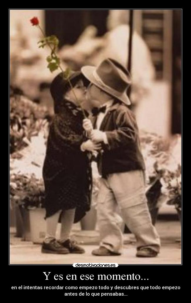Y es en ese momento... - 