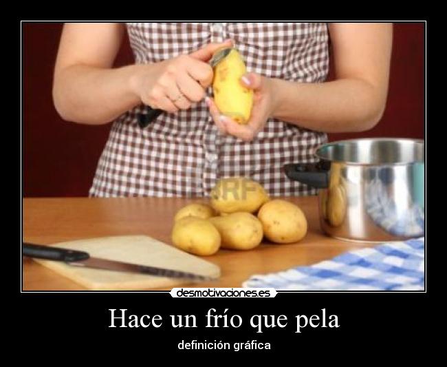 Hace un frío que pela -