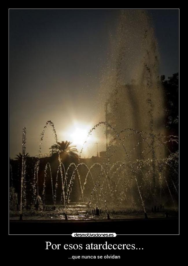 Por esos atardeceres... -