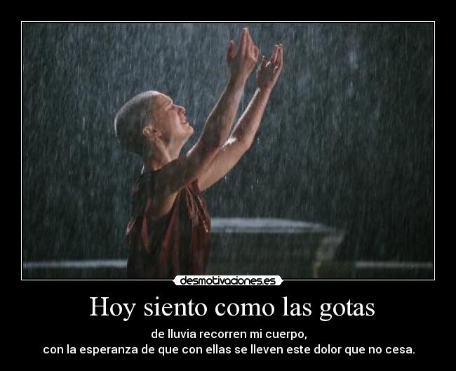  Hoy siento como las gotas - 
