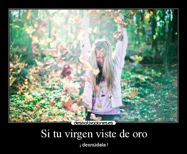 Si tu virgen viste de oro -