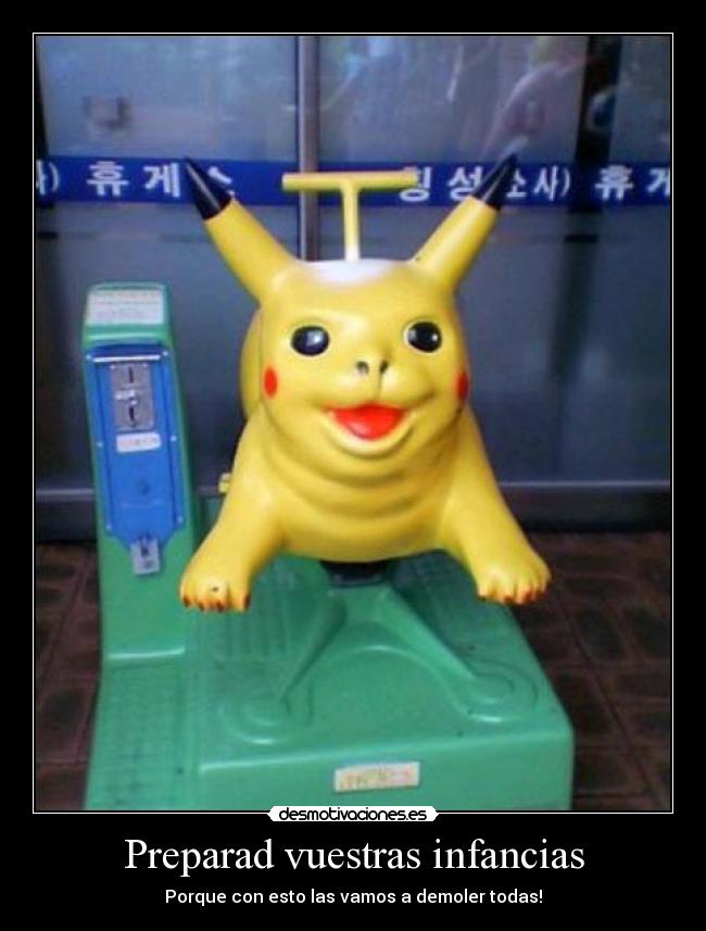 Preparad vuestras infancias - Porque con esto las vamos a demoler todas!